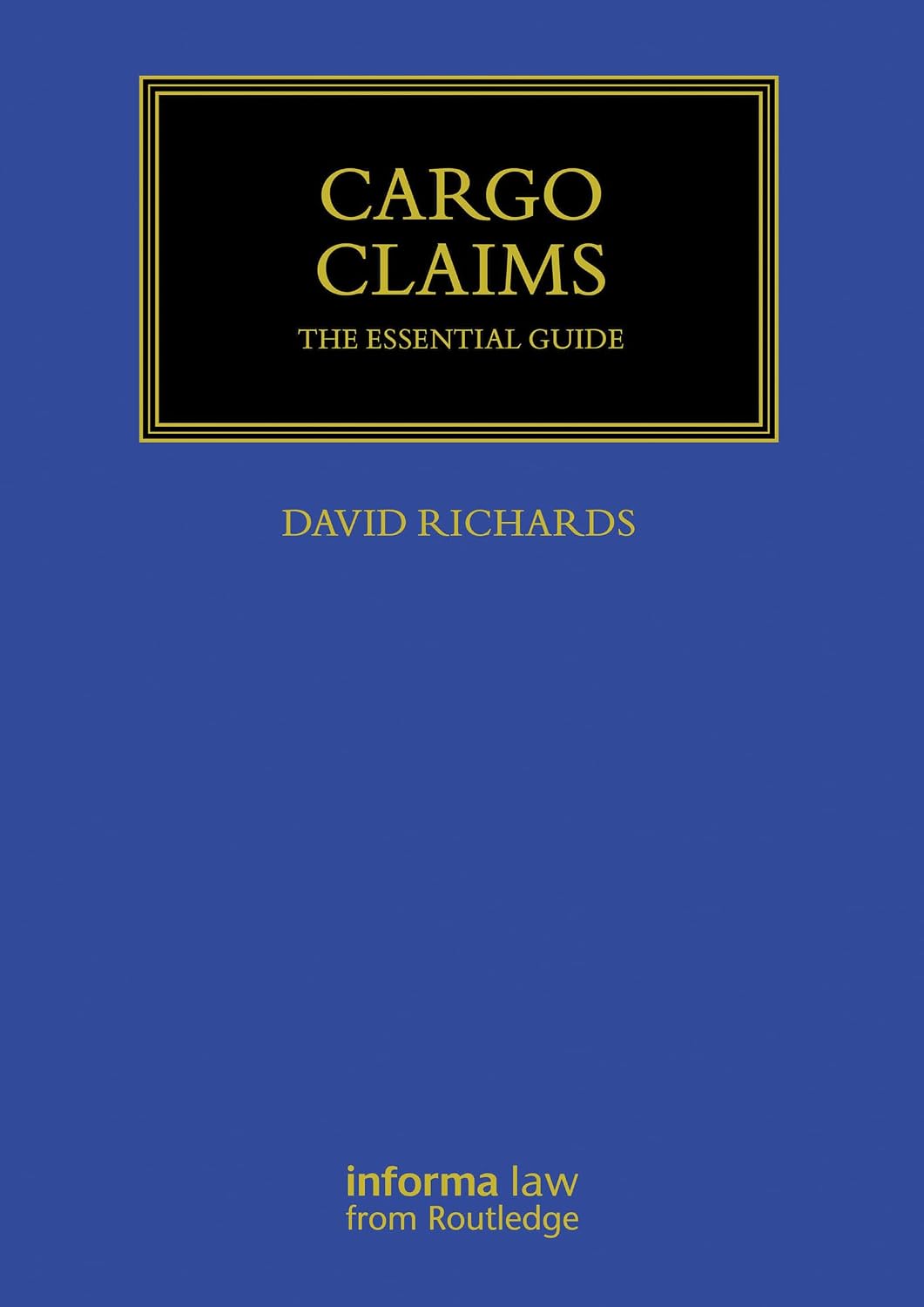 Cargo Claims: The Essential Guide (Maritime and Transport Law Library) - Orginal Pdf
